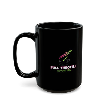 Full Throttle Coffee Co. Black Mug — 11oz & 15oz